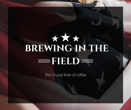 Brewing in the Field: Coffee and Military Operations