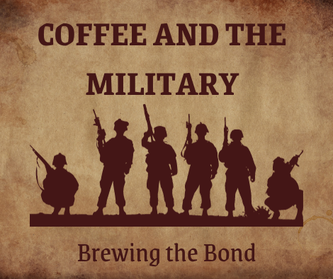 Brewing the Bond: The Importance of Coffee in the Military
